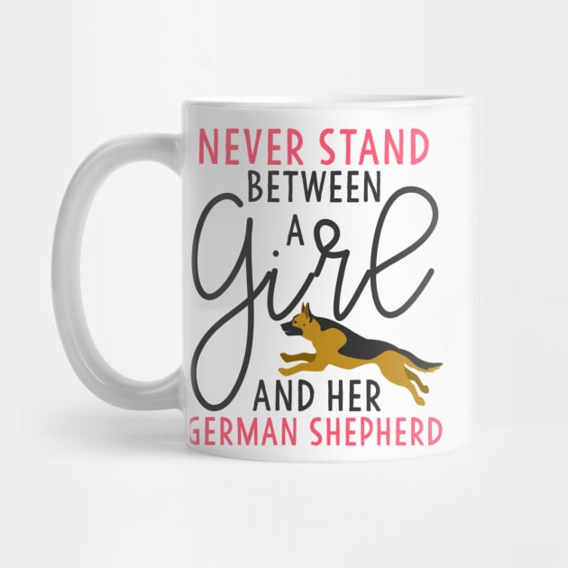 Never Stand Between A Girl and her German Shepherd by Mesyo